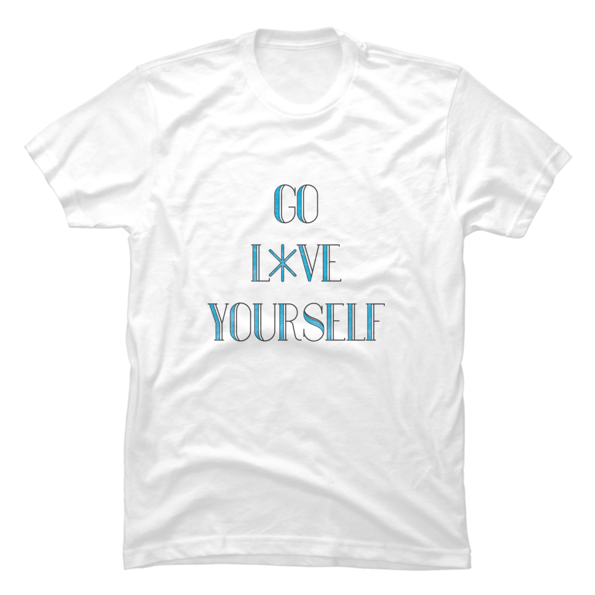 go love yourself shirt go love yourself shirt